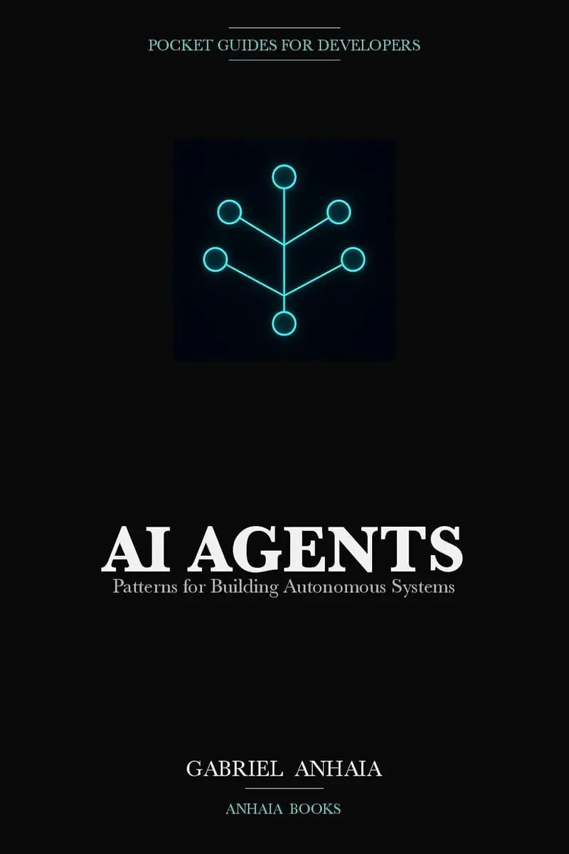 AI Agents Pocket Guide: Patterns for Building Autonomous Systems with LLMs